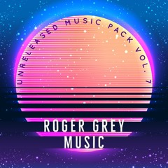 Unreleased Music Pack Vol. 7 (Roger Grey)