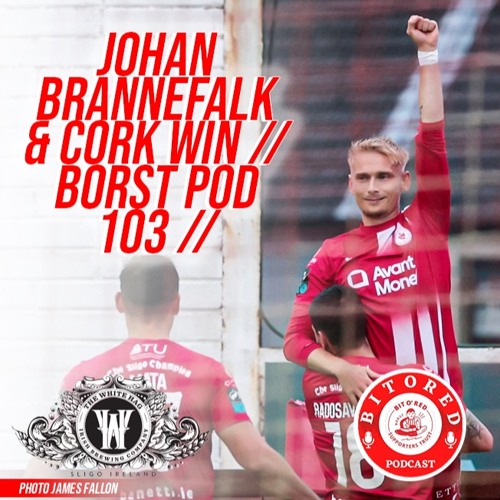 JOHAN BRANNEFALK & CORK WIN // BORST POD 103 //