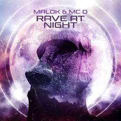 MALOK & MC D - RAVE AT NIGHT