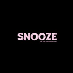SNOOZE