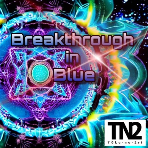 Breakthrough In Blue BPM150(original mix)