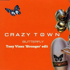 Crazy Town Vs Traye Vs Kanye West - Butterfly (Tony Vines 'Stronger' Edit) [hypeddit charted]