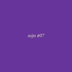 mjtr #07