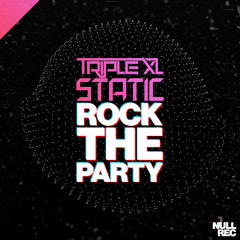TripleXL & Static - Rock The Party