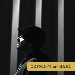 CKFM.074 - Haku