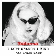 Madonna,  Dj Paulo & SubWei - I DONT SEARCH, I IFIND (João Lemoz Mash!) - FREE DOWNLOAD