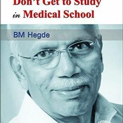 Full Download What Doctors Don't Get to Study in Medical School