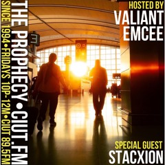 The Prophecy with Valiant Emcee, July 26th, 2024 (special guest Stacxion)