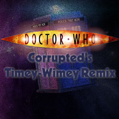 Doctor Who (Corrupted's Timey-Wimey Remix)