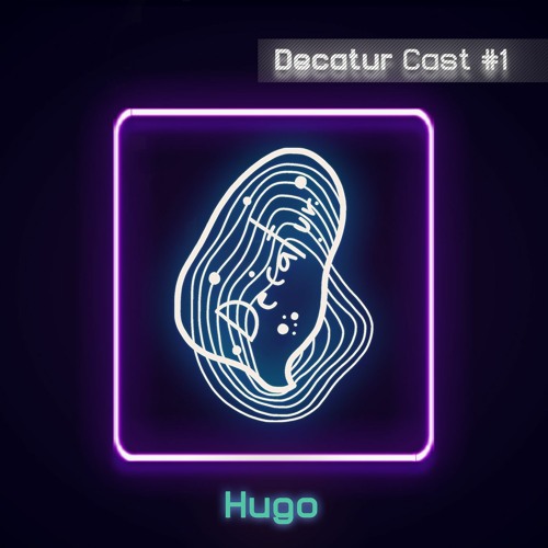 Decatur Cast #1 - Hugo
