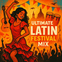 Ultimate Latin X EDM Festival Mix