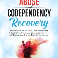 [❤ PDF ⚡]  Narcissistic Abuse and Codependency Recovery: Recover from