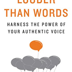 VIEW EPUB 💚 Louder Than Words: Harness the Power of Your Authentic Voice by  Todd He