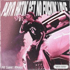 PLAYA HATIN' GET NO FUCKIN' LOVE (PROD TENNGAGE X HYDRA MANE)