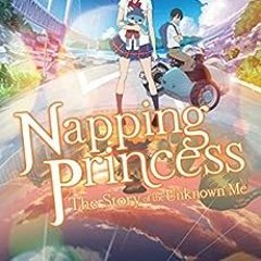 Download pdf Napping Princess (light novel): The Story of the Unknown Me by Kenji Kamiyama
