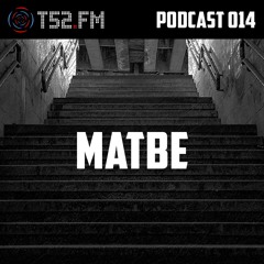 T52.FM Podcast 014 - Matbe