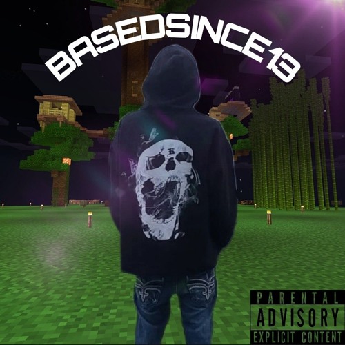 BASEDSINCE13 (prod. 7sighs)