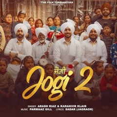 JOGI 2  ARASH RIAZ, KARANVIR KLAIR & PARWAAZ GILL