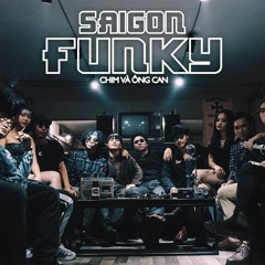 SÀI GÒN FUNKY - Dick & 2Can