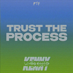TRUST THE PROCESS