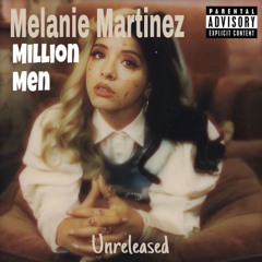 Melanie Martinez - Million Men