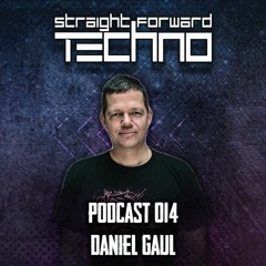 Daniel Gaul - Straightforward Techno Podcast 014