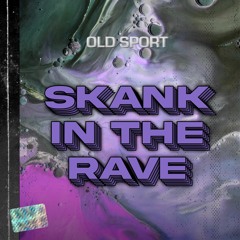 Old Sport - Skank In The Rave
