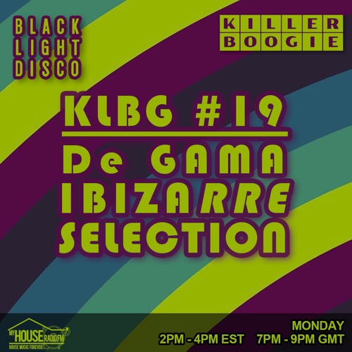 Killer Boogie #19 DeGama Ibizarre Selection (2 hour live set)