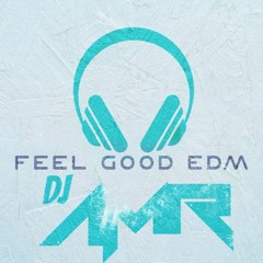 2hr Feel Good EDM 4.28.20 // EDM, Progressive House, Remixes, Mashups *Clean