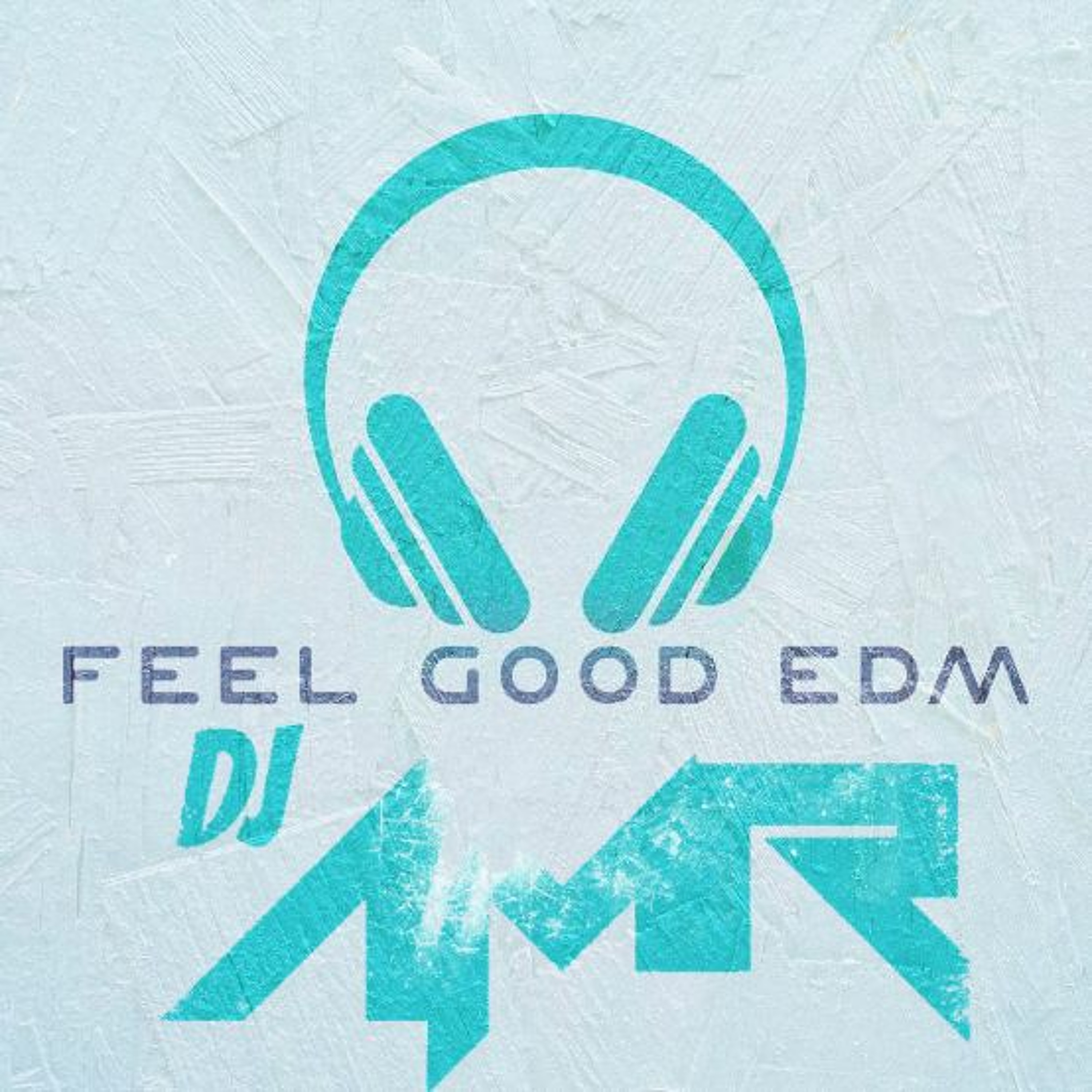 2hr Feel Good EDM 4.28.20 // EDM, Progressive House, Remixes, Mashups *Clean episode artwork