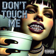 DON'T TOUCH ME ‼︎