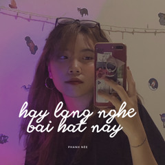 Hãy Lắng Nghe Bài Hát Nàyyy