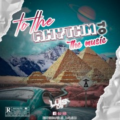 TO THE RHYTHM OF THE MUSIC