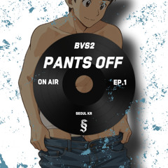 pants off ep.1 zuhyun [BVS2 ON AIR]