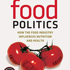 [READ] EPUB 📝 Food Politics: How the Food Industry Influences Nutrition and Health (