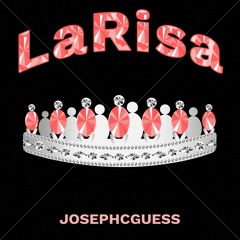 LaRisa- JosephCGuess feat. Rex