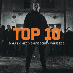 Białas x Kizo x Skute Bobo x White2115 - TOP10