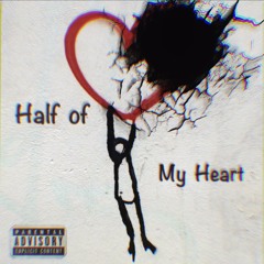 *half of my heart*