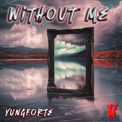 WITHOUT ME