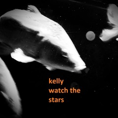 Kelly Watch The Stars (Air Cover)