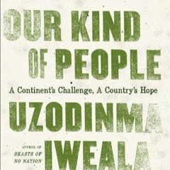 _PDF_ Our Kind of People: A Continent's Challenge, A Country's Hope