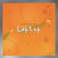 Dj Fayz X Dj M’sy, Kalash - Laptop Remix Edit