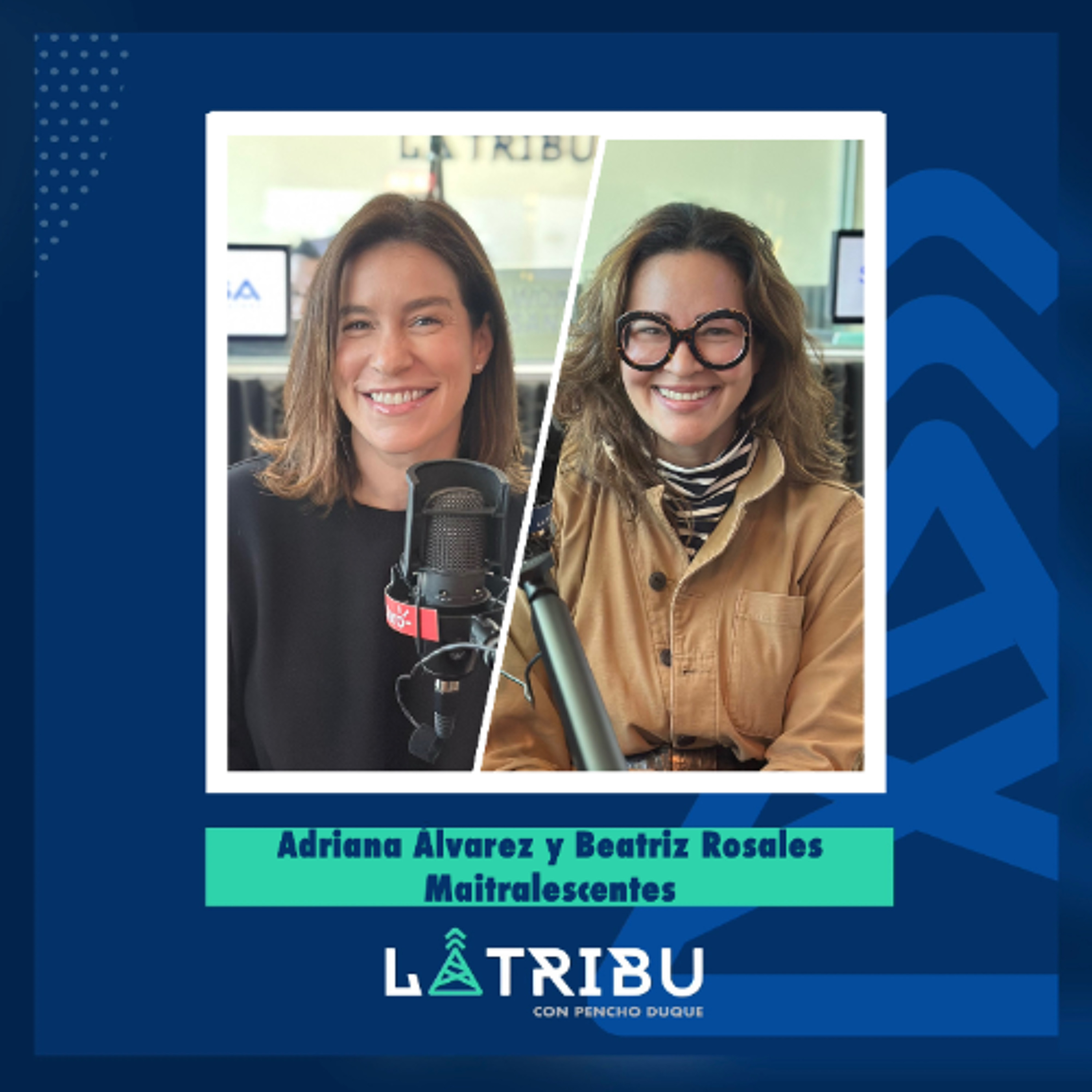 Adriana Álvarez y Beatriz Rosales - Las Maitralescentes