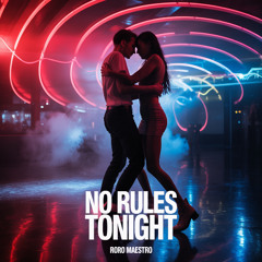 Roro Maestro - No Rules Tonight