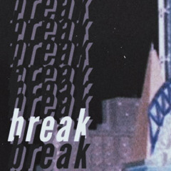 Break! Prod. GrayEra