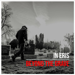 IN ERIS - Beyond The Grave (From The Tabernacle Album)