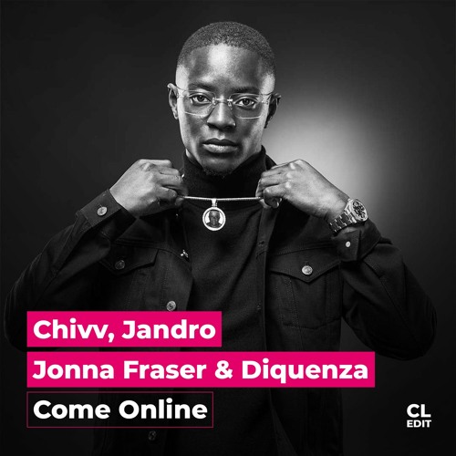 Chivv, Jando & Jonna Fraser - Come Online (CLAPLOOPERS EDIT)