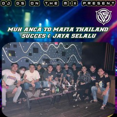 DJ•DS™[SUFI PERSIA x BINTANG DI SURGA HARDMIX 2023] MUH ANCA TO MAFIA THAILAND , SUCCES & JAYA SLALU