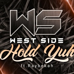 WestSide ft Raybekah -Hold Yuh (Cover Remix)