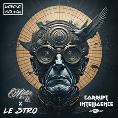 MATTER IS & Le Stro- Corrupt Intelligence (Original Mix)